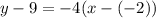 y-9 = -4(x-(-2) )