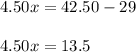 4.50x=42.50-29\\\\4.50x=13.5