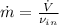 \dot m = \frac{\dot V}{\nu_{in}}