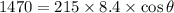 1470=215\times 8.4\times \cos\theta