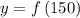 y=f\left ( 150 \right )