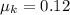 \mu_{k} = 0.12