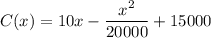 C(x)= 10x-\dfrac{x^2}{20000} + 15000