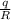 \frac{q}{R}