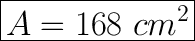 \huge\boxed{A=168\ cm^2}