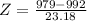 Z = \frac{979 - 992}{23.18}