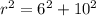 r^2=6^2+10^2