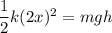 \dfrac{1}{2}k(2x)^2=mgh