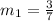 m_1=\frac{3}{7}