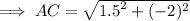 \implies AC=  \sqrt{{ 1.5}^{2} +(- 2)^{2}}