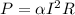 P = \alpha I^2R