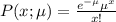 P(x;\mu)=\frac{e^{-\mu}\mu^x}{x!}