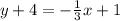 y+4=-\frac{1}{3}x+1