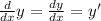 \frac{d}{dx}y=\frac{dy}{dx}=y'