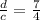 \frac{d}{c} = \frac{7}{4}