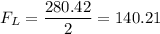 F_L = \dfrac{280.42}{2} = 140.21