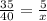 \frac{35}{40}=\frac{5}{x}\\\\