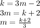 k = 3m - 2 \\ 3m = k + 2 \\ m =  \frac{k + 2}{3}