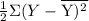 \frac{1}{2} \Sigma(Y-\overline{\rm Y)^ }^2