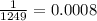 \frac{1}{1249}=0.0008