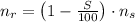 n_{r} = \left(1-\frac{S}{100}\right)\cdot n_{s}