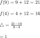 f(9)=9+12=21\\\\f(4)=4+12=16\\\\\bigtriangleup=\frac{21-16}{9-4}\\\\=1