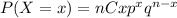 P(X = x) = nCx p^{x} q^{n - x}