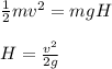 \frac{1}{2}mv^2=mgH\\\\H=\frac{v^2}{2g}