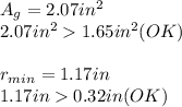 A_g = 2.07in^2\\2.07in^2  1.65in^2(OK)\\\\r_{min} = 1.17in\\1.17in  0.32in  (OK)