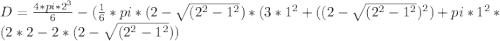 D = \frac{4*pi*2^{3} }{6} - (\frac{1}{6}*pi*(2-\sqrt{(2^{2} -1^{2}})*(3*1^{2}+((2-\sqrt{(2^{2} -1^{2}})^{2}  )+ pi*1^{2}*(2*2 - 2*(2-\sqrt{(2^{2} -1^{2}})) }