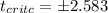 t_{critc}= \pm 2.583