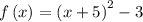 f\left(x\right)=\left(x+5\right)^2-3