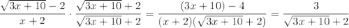 \dfrac{\sqrt{3x+10}-2}{x+2}\cdot\dfrac{\sqrt{3x+10}+2}{\sqrt{3x+10}+2}=\dfrac{(3x+10)-4}{(x+2)(\sqrt{3x+10}+2)}=\dfrac3{\sqrt{3x+10}+2}