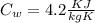 C_{w} = 4.2 \frac{KJ}{kg  K}