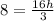 8=\frac{16h}{3}