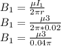 B_{1}  = \frac{\mu I_{1} }{2\pi r}  \\B_{1} = \frac{\mu 3}{2\pi *0.02}\\ B_{1} = \frac{\mu 3}{0.04\pi }