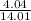 \frac{4.04}{14.01}