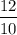 $\frac{12}{10}