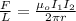 \frac{F}{L} = \frac{\mu_oI_1I_2}{2\pi r}