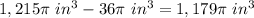 1,215\pi \ in^3-36\pi \ in^3=1,179\pi\ in^3