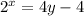 {2}^{x}  =  {4}{y}   - 4