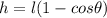h= l(1-cos\theta)