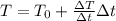 T=T_0+\frac{\Delta T}{\Delta t}\Delta t