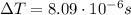 \Delta T=8.09\cdot 10^{-6} s