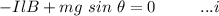 -IlB+mg\ sin \ \theta=0\ \ \ \  \ \ \ \ ...i