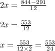 2x =\frac{844-291}{12}\\\\2x=\frac{553}{12}\\\\x=\frac{553}{12\times2} =\frac{553}{24}