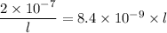 \dfrac{2\times 10^{-7}}{l}  = 8.4\times10^{-9}\times l