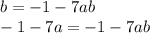 b = -1-7ab\\-1 -7a = -1-7ab