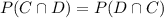 \\ P(C \cap D) = P(D \cap C)