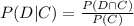 \\ P(D|C) = \frac{P(D \cap C)}{P(C)}